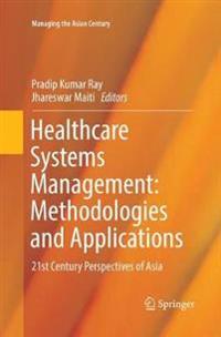 Healthcare Systems Management: Methodologies and Applications