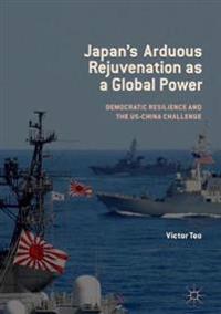 Bokomslag för "Japan’s Arduous Rejuvenation as a Global Power"