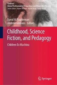 Bokomslag för "Childhood, Science Fiction, and Pedagogy"