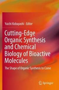 Bokomslag för "Cutting-Edge Organic Synthesis and Chemical Biology of Bioactive Molecules"