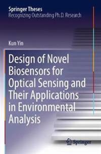 Design of Novel Biosensors for Optical Sensing and Their Applications in Environmental Analysis