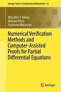 Numerical Verification Methods and Computer-Assisted Proofs for Partial Differential Equations