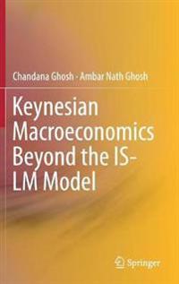 Bokomslag for "Keynesian Macroeconomics Beyond the IS-LM Model"