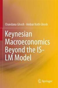 Keynesian Macroeconomics Beyond the IS-LM Model