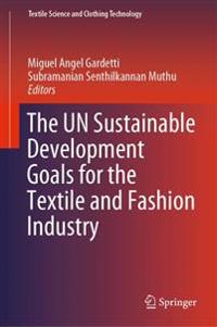 Bokomslag för "The UN Sustainable Development Goals for the Textile and Fashion Industry"