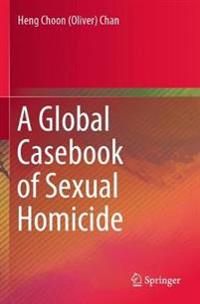 Bokomslag för "A Global Casebook of Sexual Homicide"