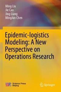 Bokomslag för "Epidemic-logistics Modeling: A New Perspective on Operations Research"