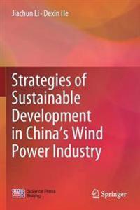 Strategies of Sustainable Development in China’s Wind Power Industry