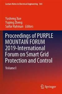 Proceedings of PURPLE MOUNTAIN FORUM 2019-International Forum on Smart Grid Protection and Control