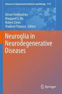 Neuroglia in Neurodegenerative Diseases