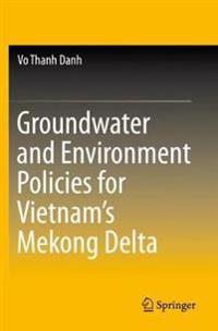 Bokomslag för "Groundwater and Environment Policies for Vietnam’s Mekong Delta"