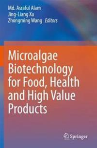 Bokomslag för "Microalgae Biotechnology for Food, Health and High Value Products"
