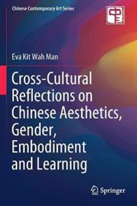 Bokomslag för "Cross-Cultural Reflections on Chinese Aesthetics, Gender, Embodiment and Learning"
