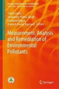 Measurement, Analysis and Remediation of Environmental Pollutants