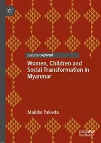 Bokomslag för "Women, Children and Social Transformation in Myanmar"
