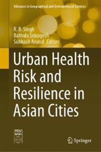 Bokomslag för "Urban Health Risk and Resilience in Asian Cities"