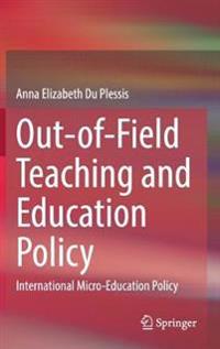 Out-of-Field Teaching and Education Policy