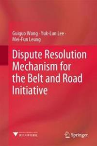 Bokomslag för "Dispute Resolution Mechanism for the Belt and Road Initiative"