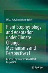 Bokomslag för "Plant Ecophysiology and Adaptation under Climate Change: Mechanisms and Perspectives I"
