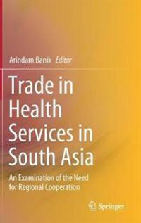 Bokomslag för "Trade in Health Services in South Asia"