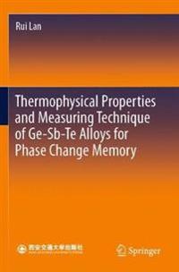 Bokomslag för "Thermophysical Properties and Measuring Technique of Ge-Sb-Te Alloys for Phase Change Memory"