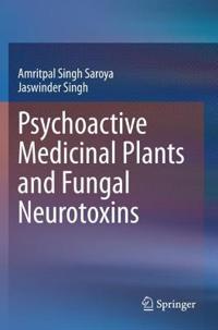 Psychoactive Medicinal Plants and Fungal Neurotoxins