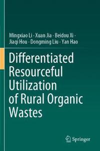 Bokomslag för "Differentiated Resourceful Utilization of Rural Organic Wastes"