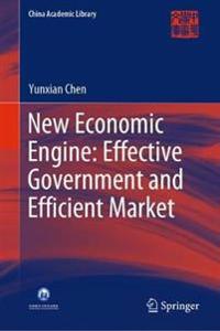 Bokomslag för "New Economic Engine: Effective Government and Efficient Market"