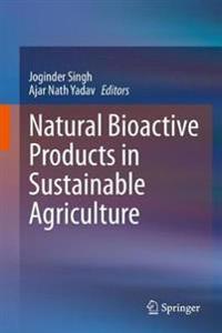 Bokomslag för "Natural Bioactive Products in Sustainable Agriculture"