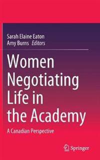 Women Negotiating Life in the Academy