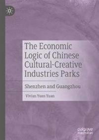 Bokomslag för "The Economic Logic of Chinese Cultural-Creative Industries Parks"