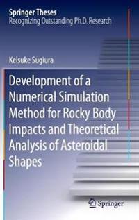 Development of a Numerical Simulation Method for Rocky Body Impacts and Theoretical Analysis of Asteroidal Shapes