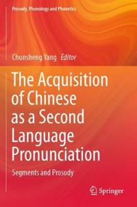 The Acquisition of Chinese as a Second Language Pronunciation