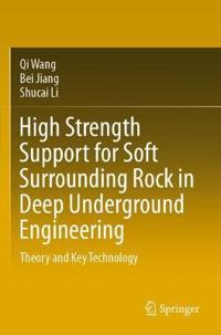 Bokomslag för "High Strength Support for Soft Surrounding Rock in Deep Underground Engineering"