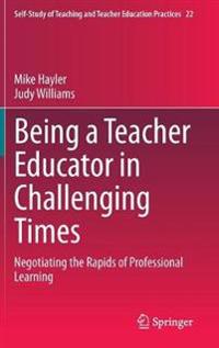 Bokomslag för "Being a Teacher Educator in Challenging Times"
