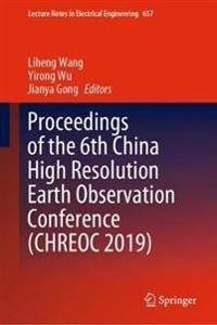 Bokomslag för "Proceedings of the 6th China High Resolution Earth Observation Conference (CHREOC 2019)"