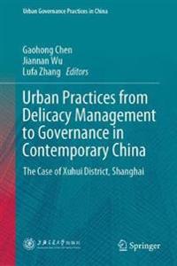 Urban Practices from Delicacy Management to Governance in Contemporary China