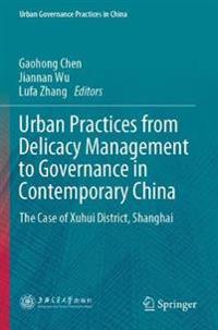 Bokomslag för "Urban Practices from Delicacy Management to Governance in Contemporary China"