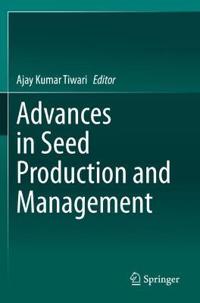 Bokomslag for "Advances in Seed Production and Management"