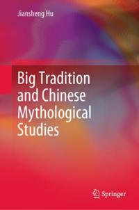 Big Tradition and Chinese Mythological Studies