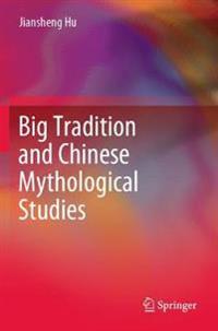 Bokomslag för "Big Tradition and Chinese Mythological Studies"