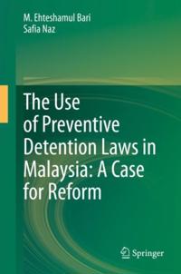 Use of Preventive Detention Laws in Malaysia: A Case for Reform