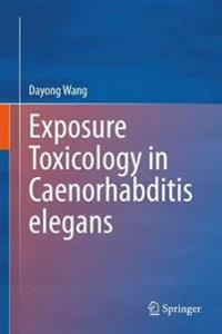 Bokomslag för "Exposure Toxicology in Caenorhabditis elegans"