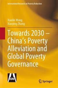 Bokomslag för "Towards 2030 – China’s Poverty Alleviation and Global Poverty Governance"
