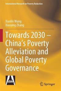 Bokomslag för "Towards 2030 – China’s Poverty Alleviation and Global Poverty Governance"