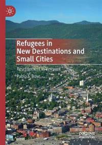 Bokomslag for "Refugees in New Destinations and Small Cities"