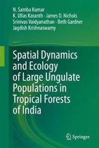 Bokomslag för "Spatial Dynamics and Ecology of Large Ungulate Populations in Tropical Forests of India"