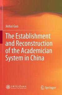 Bokomslag för "The Establishment and Reconstruction of the Academician System in China"