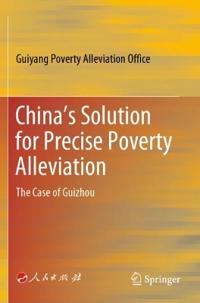 China’s Solution for Precise Poverty Alleviation