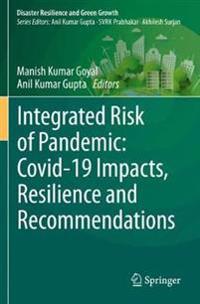 Bokomslag för "Integrated Risk of Pandemic: Covid-19 Impacts, Resilience and Recommendations"